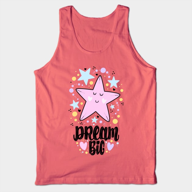 Dream big Tank Top by Mashmuh